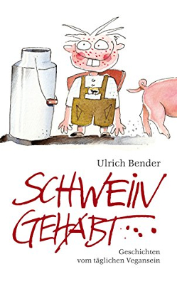 schwein-gehabt-urlich-bender schwein-gehabt-urlich-bender