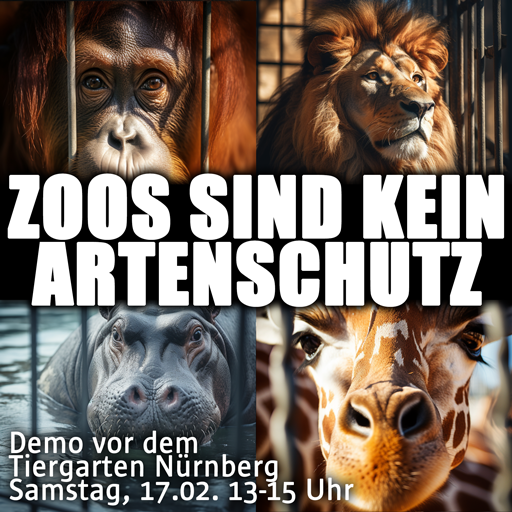 Zoos sind kein Artenschutz! Demo vor dem Tiergarten Nürnberg